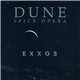 Exxos - Dune : Spice Opera